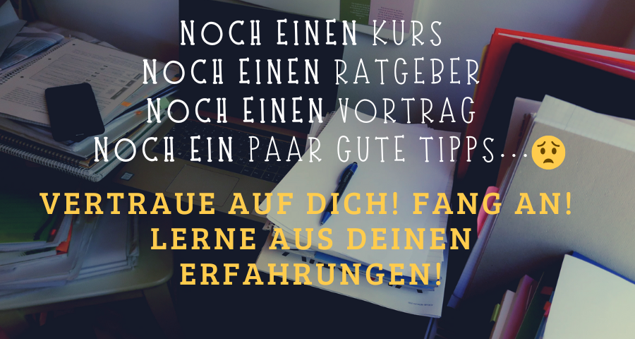 Mit gutem Gefühl etwas Neues starten – Einfach anfangen!